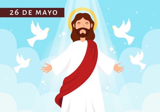 El 26 de Mayo celebramos la Ascensión del Señor